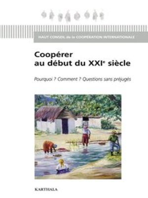 cover image of Coopérer au début du XXIe siècle Pourquoi ? Comment ? Questions sans préjugés